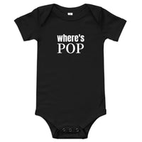 100% cotton onesie. "WHERE"S POP?"