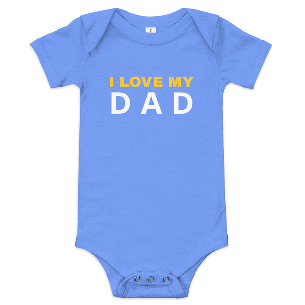 100% Cotton Onesie. "I love my DAD"