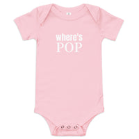 100% cotton onesie. "WHERE"S POP?"