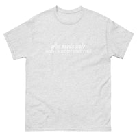 100% cotton classic tee "WITH A BODY LIKE THIS WHO NEEDS HAIR"