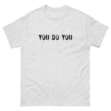 100% cotton classic tee "YOU DO YOU"