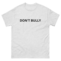 SOFT and comfy t-shirt - "DON'T BULLY"