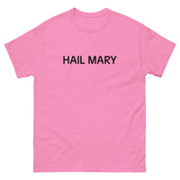 100% cotton classic tee "HAIL MARY"