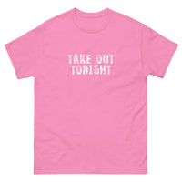 100% cotton classic tee with a more structured look...trendy! "TAKE OUT TONIGHT"