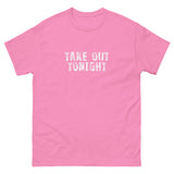 100% cotton classic tee with a more structured look...trendy! "TAKE OUT TONIGHT"