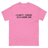 100% cotton classic tee with a more structured look...trendy! "I CAN'T THERE IS A GAME ON"