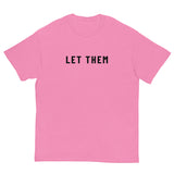 100% cotton classic tee. "LET THEM"