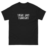 100% cotton classic tee with a more structured look...trendy! "TAKE OUT TONIGHT"