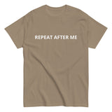 100% cotton classic tee "REPEAT AFTER ME"