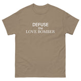 100% cotton tee "DEFUSE THE LOVE BOMBER"