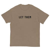 100% cotton classic tee. "LET THEM"