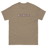 100% cotton classic tee "BECAUSE"