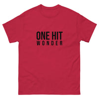 Men's classic tee. "ONE HIT WONDER"