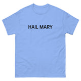 100% cotton classic tee "HAIL MARY"