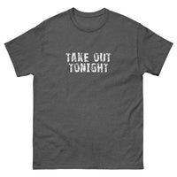 100% cotton classic tee with a more structured look...trendy! "TAKE OUT TONIGHT"