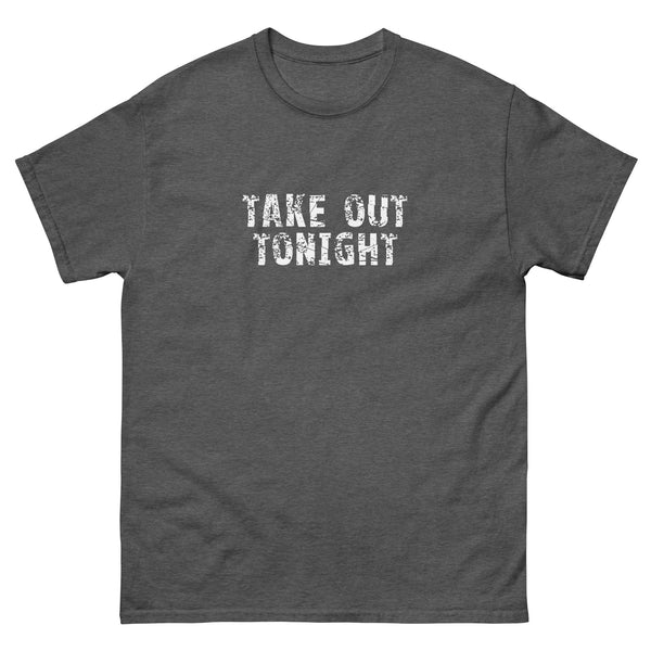 100% cotton classic tee with a more structured look...trendy! "TAKE OUT TONIGHT"