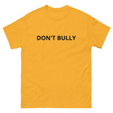 SOFT and comfy t-shirt - "DON'T BULLY"