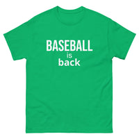 Men's classic tee. "BASEBALL IS BACK"