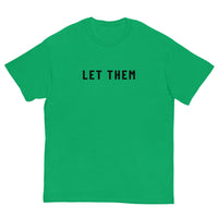 100% cotton classic tee. "LET THEM"