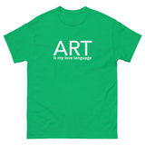 100% cotton classic t-shirt "ART is my love language"