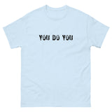 100% cotton classic tee "YOU DO YOU"