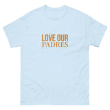 100% cotton classic tee "WE LOVE OUR PADRES"