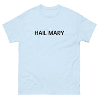 100% cotton classic tee "HAIL MARY"