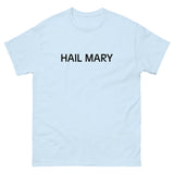 100% cotton classic tee "HAIL MARY"