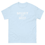 100% cotton classic tee "NAUGHTY OR NICE"