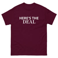 100% cotton classic tee "HERE'S THE DEAL"