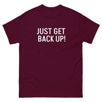 The 100% cotton classic tee "JUST GET BACK UP"