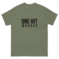 Men's classic tee. "ONE HIT WONDER"