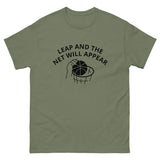 100% cotton classic tee "LEAP AND THE NET WILL APPEAR"