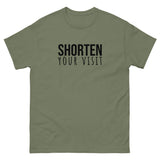 100% cotton classic tee "SHORTEN YOUR VISIT"