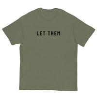 100% cotton classic tee. "LET THEM"