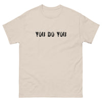 100% cotton classic tee "YOU DO YOU"