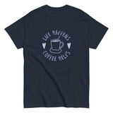 100% cotton tee "LIFE HAPPENS, COFFEE HELPS"