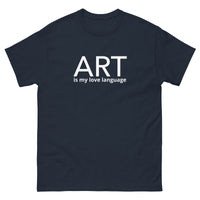 100% cotton classic t-shirt "ART is my love language"