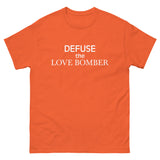 100% cotton tee "DEFUSE THE LOVE BOMBER"