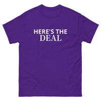 100% cotton classic tee "HERE'S THE DEAL"