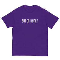 100% cotton classic tee " SUPER DUPER"