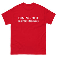 Men's classic 100% cotton tee. "DINING OUT IS MY LOVE LANGUAGE"