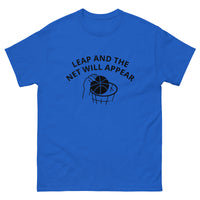 100% cotton classic tee "LEAP AND THE NET WILL APPEAR"