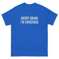 100% cotton t-shirt "MERRY DRUNK I'M CHRISTMAS"