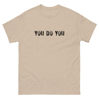 100% cotton classic tee "YOU DO YOU"