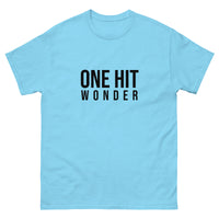 Men's classic tee. "ONE HIT WONDER"