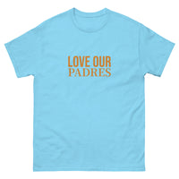 100% cotton classic tee "WE LOVE OUR PADRES"