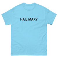 100% cotton classic tee "HAIL MARY"