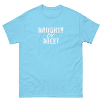 100% cotton classic tee "NAUGHTY OR NICE"