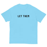 100% cotton classic tee. "LET THEM"